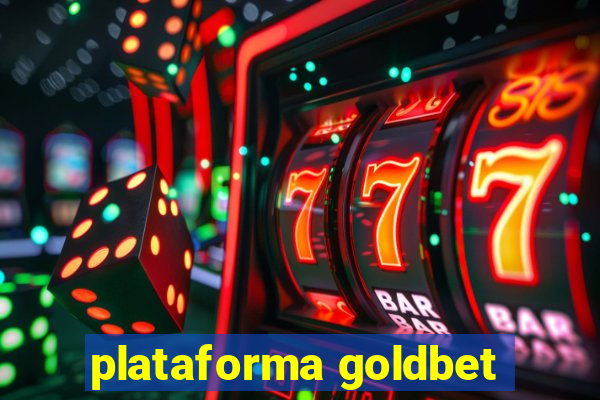 plataforma goldbet